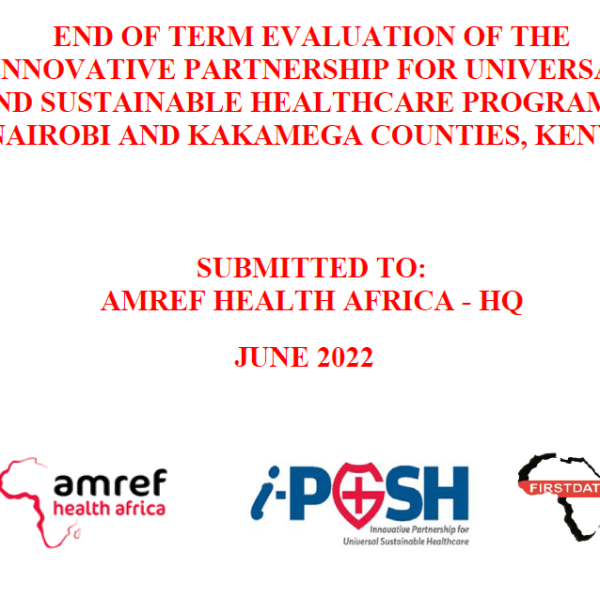 Endterm evaluation of 'Innovative Partnership for Universal and Sustainable Healthcare (iPUSH)' programme in Nairobi and Kakamega Counties