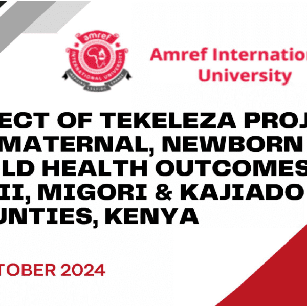 Effect of Tekeleza Project on Maternal, Newborn and Child Health Outcomes in Kajiado, Kisii and Migori Counties, Kenya