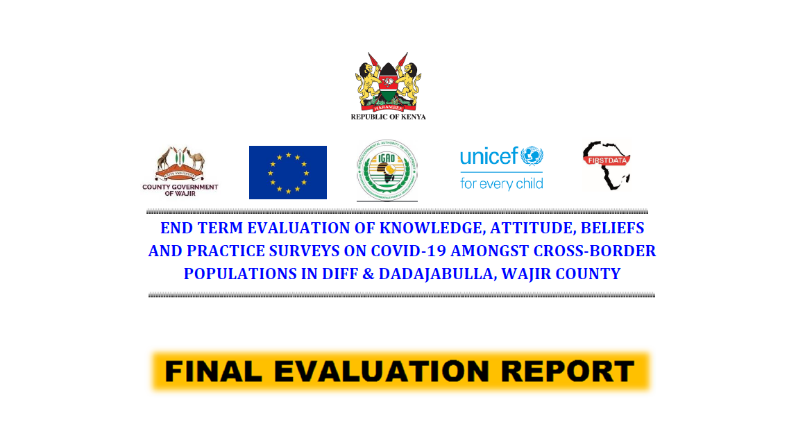 Endline Knowledge, Attitude, Beliefs and Practice Surveys on COVID-19 amongst Cross- Border Populations in Diff and Dadajabulla, Wajir County